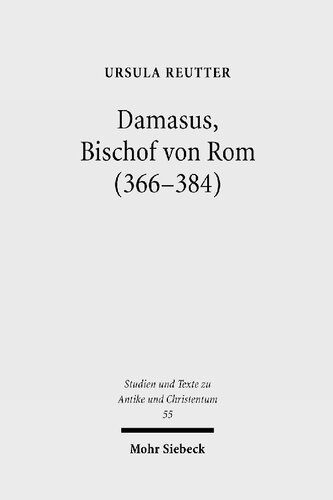 Damasus, Bischof von Rom (366-384): Leben und Werk