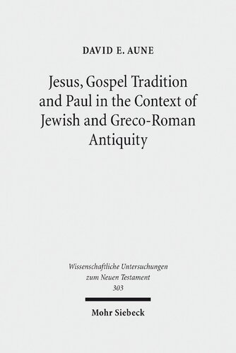 Jesus, Gospel Tradition and Paul in the Context of Jewish and Greco-Roman Antiquity: Collected Essays II