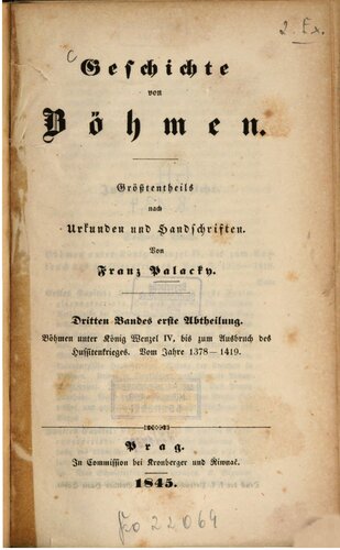 Böhmen unter König Wenzel IV., bis zum Ausbruch des Hussitenkrieges. Vom Jahre 1378 bis 1419