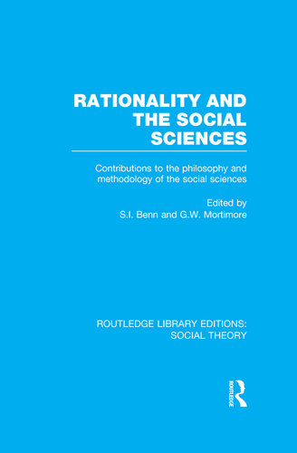 Rationality and the Social Sciences (RLE Social Theory): Contributions to the Philosophy and Methodology of the Social Sciences