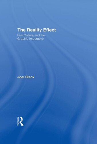 The Reality Effect: Film Culture and the Graphic Imperative