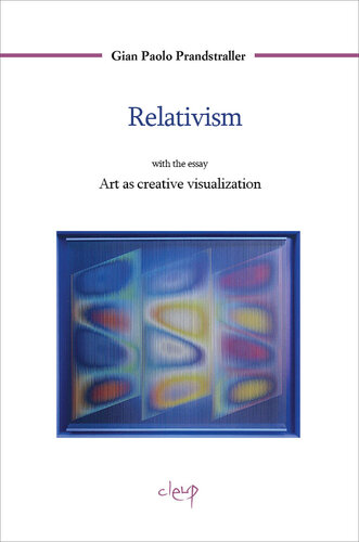 Relativism: With the essay Art as creative visualization (Scienze sociali)
