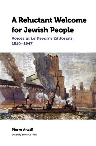 A Reluctant Welcome for Jewish People: Voices in Le Devoir's Editorials, 1910-1947 (Canadian Studies)