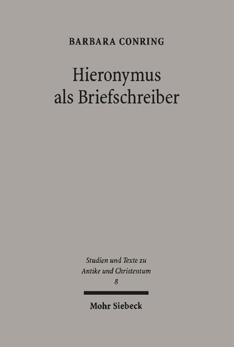 Hieronymus als Briefschreiber: Ein Beitrag zur spätantiken Epistolographie
