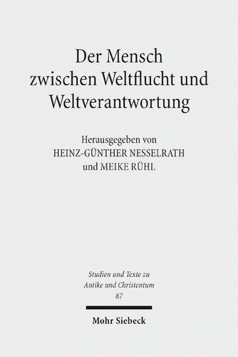 Der Mensch zwischen Weltflucht und Weltverantwortung: Lebensmodelle der paganen und der jüdisch-christlichen Antike