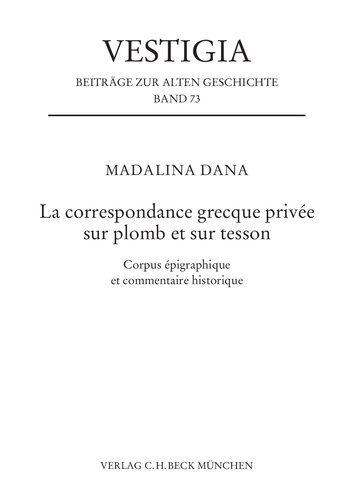 La correspondance grecque privée sur plomb et sur tesson: Corpus épigraphique et commentaire historique