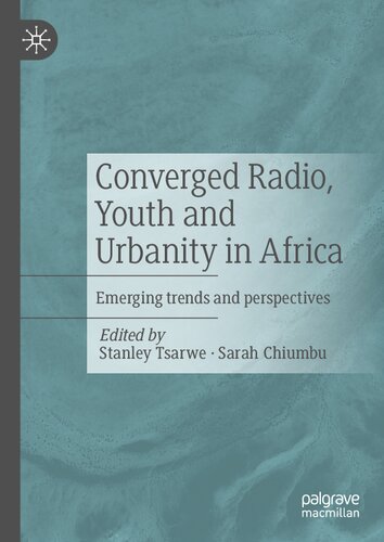 Converged Radio, Youth and Urbanity in Africa: Emerging trends and perspectives