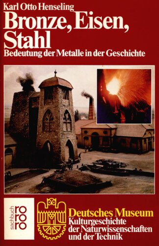 Bronze, Eisen, Stahl : Bedeutung der Metalle in der Geschichte