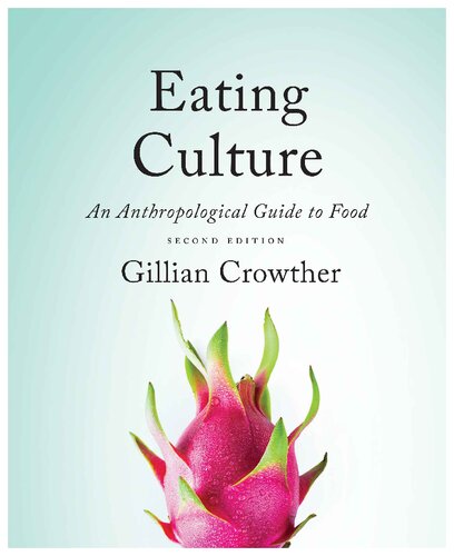 Eating Culture: An Anthropological Guide to Food