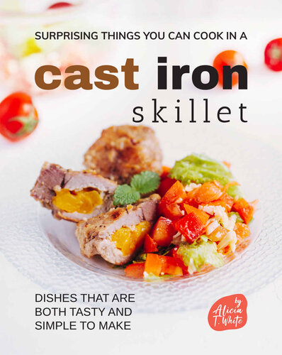 Surprising Things You Can Cook in A Cast Iron Skillet