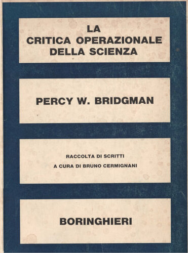 La Critica Operazionale Della Scienza: Raccolta Di Scritti a Cura Di Bruno Cermignani