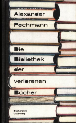 Die Bibliothek der verlorenen Bücher