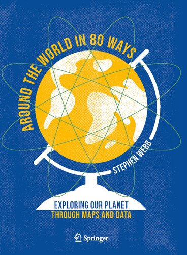 Around the World in 80 Ways: Exploring Our Planet Through Maps and Data