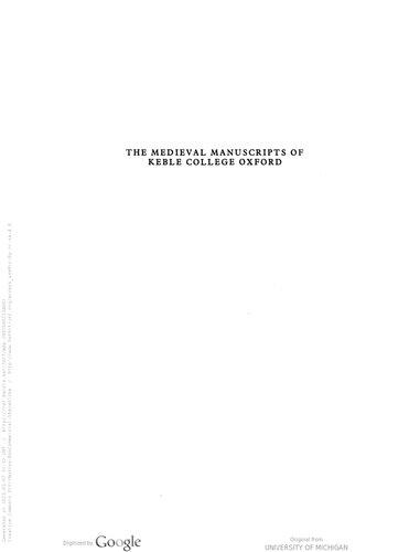 The medieval manuscripts of Keble College Oxford: a descriptive catalogue with summary descriptions of the Greek and Oriental manuscripts