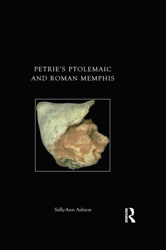 Petrie's Ptolemaic and Roman Memphis