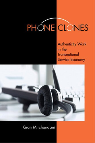 Phone Clones: Authenticity Work in the Transnational Service Economy