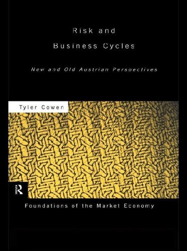 Risk and Business Cycles (Foundations of the Market Economy)