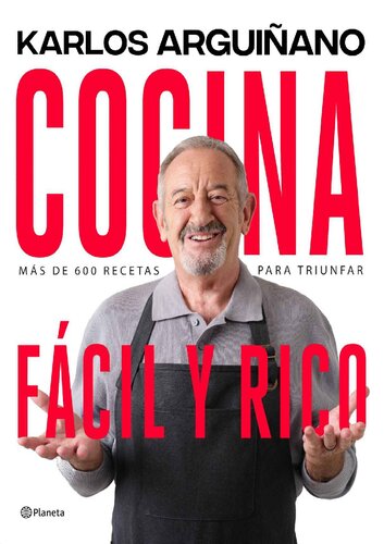 Cocina fácil y rico. Más de 600 recetas para triunfar