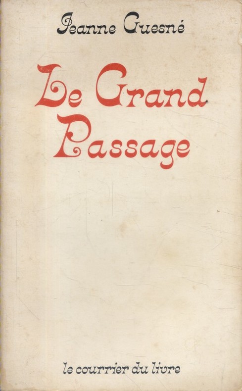 Le Grand passage : mes expériences de dédoublement et de voyage hors du corps