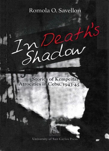 In death's shadow: stories of Kempeitai atrocities in Cebu, 1943-45