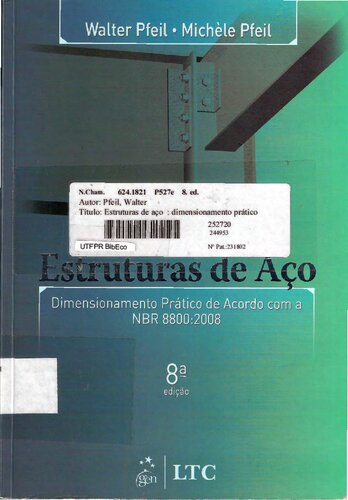 Estruturas de Aço - Dimensionamento Prático: Dimensionamento Prático de Acordo com a NBR 8800:2008