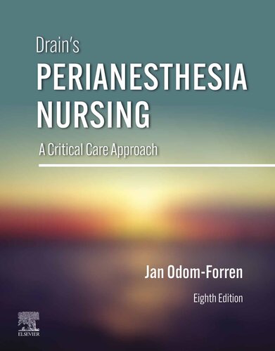 Drain's PeriAnesthesia Nursing: A Critical Care Approach