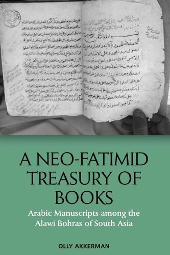 A Neo-Fatimid Treasury of Books: Arabic Manuscripts among the Alawi Bohras of South Asia