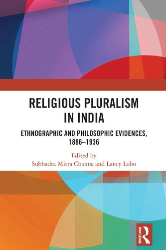 Religious Pluralism in India: Ethnographic and Philosophic Evidences, 1886-1936