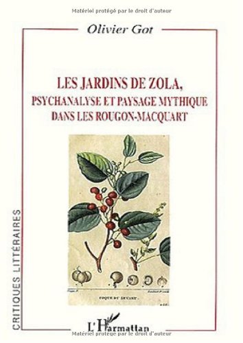 Les Jardins de Zola, psychanalyse et paysage mythique dans Les Rougon-Macquart
