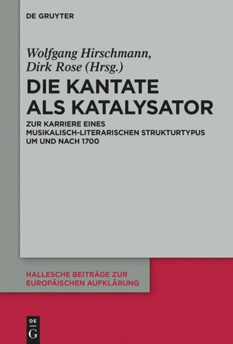 Die Kantate als Katalysator: Zur Karriere eines musikalisch-literarischen Strukturtypus um und nach 1700