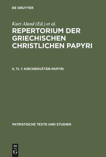 Repertorium der griechischen christlichen Papyri: II, Tl 1 Kirchenväter-Papyri