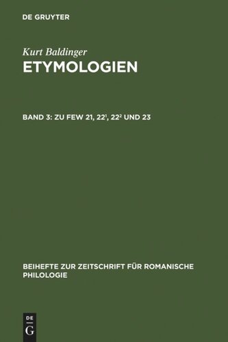 Etymologien: Band 3 Zu FEW 21, 22¹, 22² und 23