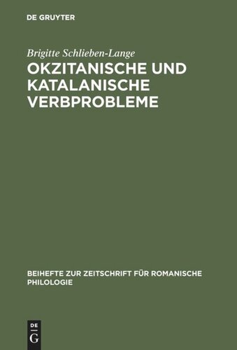Okzitanische und katalanische Verbprobleme: Ein Beitrag zur funktionellen synchronischen Untersuchung der Verbalsystems der beiden Sprachen (Tempus und Aspekt)