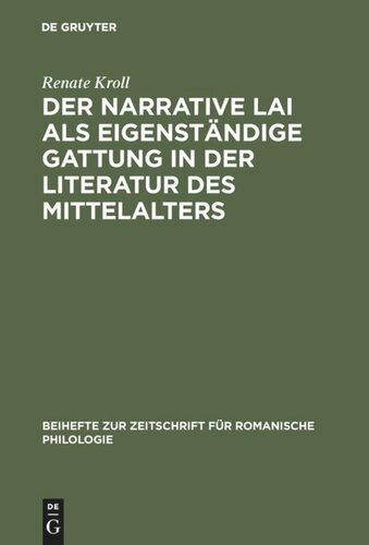 Der narrative Lai als eigenständige Gattung in der Literatur des Mittelalters: Zum Strukturprinzip der Aventure in den Lais