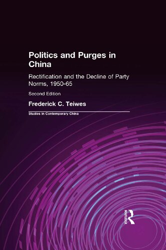 Politics and Purges in China: Rectification and the Decline of Party Norms, 1950–65
