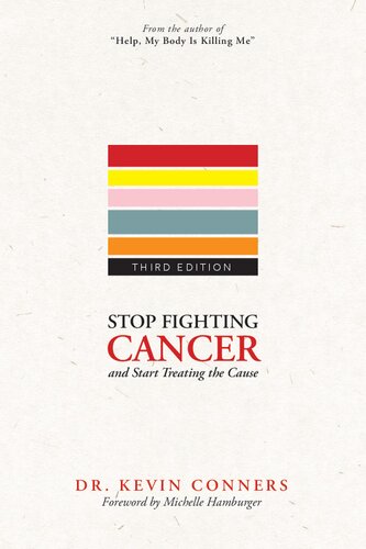 Stop Fighting Cancer and Start Treating the Cause (3rd edition)