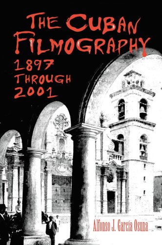 The Cuban Filmography, 1897 Through 2001