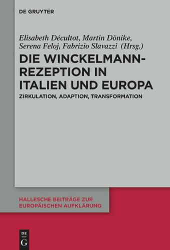 Die Winckelmann-Rezeption in Italien und Europa: Zirkulation, Adaption, Transformation