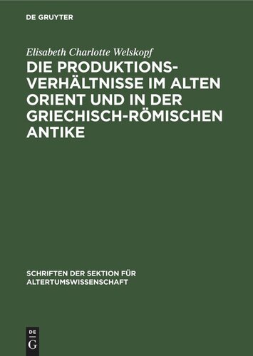 Die Produktionsverhältnisse im Alten Orient und in der griechisch-römischen Antike: Ein Diskussionsbeitrag