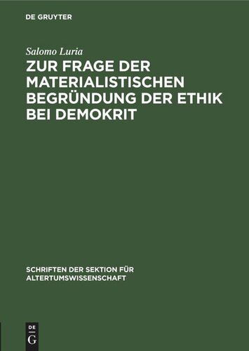 Zur Frage der materialistischen Begründung der Ethik bei Demokrit