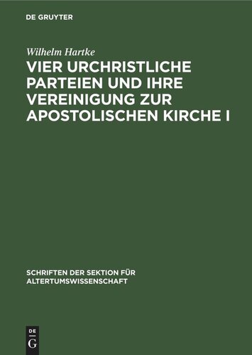 Vier urchristliche Parteien und ihre Vereinigung zur Apostolischen Kirche I