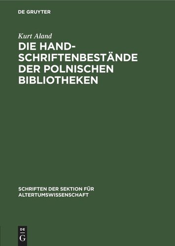 Die Handschriftenbestände der polnischen Bibliotheken: insbesondere an griechischen und lateinischen Handschriften von Autoren und Werken der klassischen bis zum Ende der patristischen Zeit. Ein vorläufiger Bericht auf Grund einer Studienreise im November / Dezember 1955
