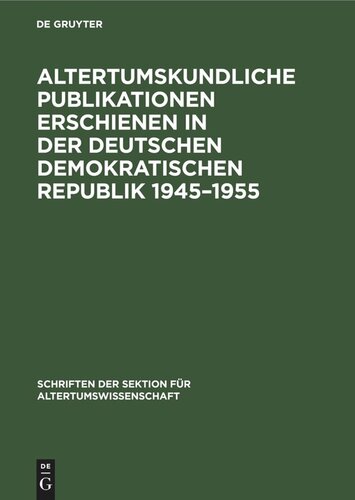 Altertumskundliche Publikationen erschienen in der Deutschen Demokratischen Republik 1945–1955