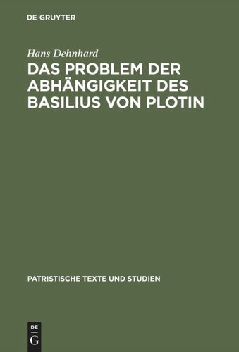 Das Problem der Abhängigkeit des Basilius von Plotin: Quellenuntersuchungen zu seinen Schriften De Spiritu Sancto