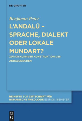 L’andalú – Sprache, Dialekt oder lokale Mundart?: Zur diskursiven Konstruktion des Andalusischen