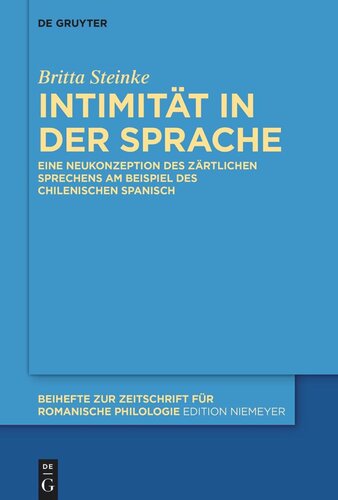 Intimität in der Sprache: Eine Neukonzeption des zärtlichen Sprechens am Beispiel des chilenischen Spanisch