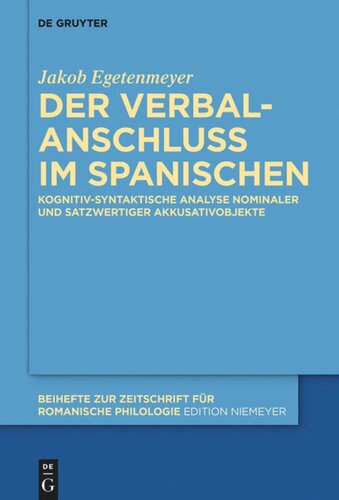 Der Verbalanschluss im Spanischen: Kognitiv-syntaktische Analyse nominaler und satzwertiger Akkusativobjekte