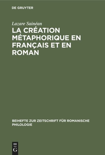 La création métaphorique en français et en roman: Images tirées du monde des animaux domestiques. Le chat avec un appendice sur la fouine, le singe et les strigiens