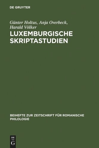 Luxemburgische Skriptastudien: Edition und Untersuchung der altfranzösischen Urkunden Gräfin Ermesindes (1226-1247) und Graf Heinrichs V. (1247-1281) von Luxemburg