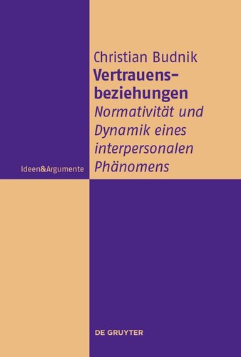 Vertrauensbeziehungen: Normativität und Dynamik eines interpersonalen Phänomens